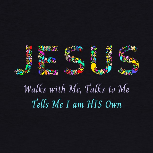 Jesus: Tells Me I am His Own by Artsy Y'all